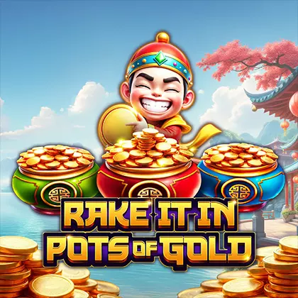 Rake it in Pots of Gold